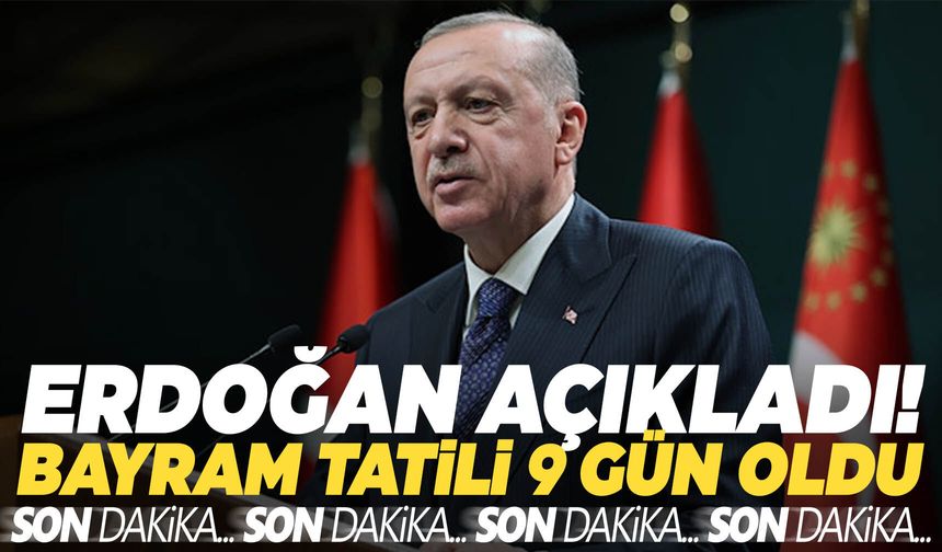 Kurban Bayramı tatili 9 gün oldu!