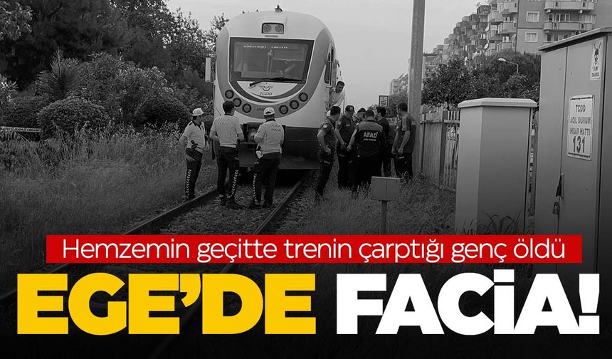 Ege’de feci ölüm… 18 yaşındaki gence tren çarptı!