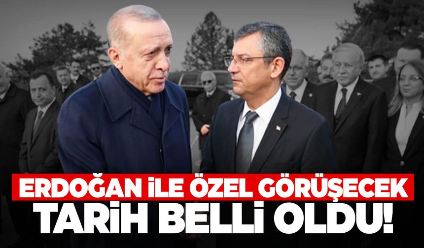 Erdoğan ile Özel görüşecek! Görüşme tarihi belli oldu!