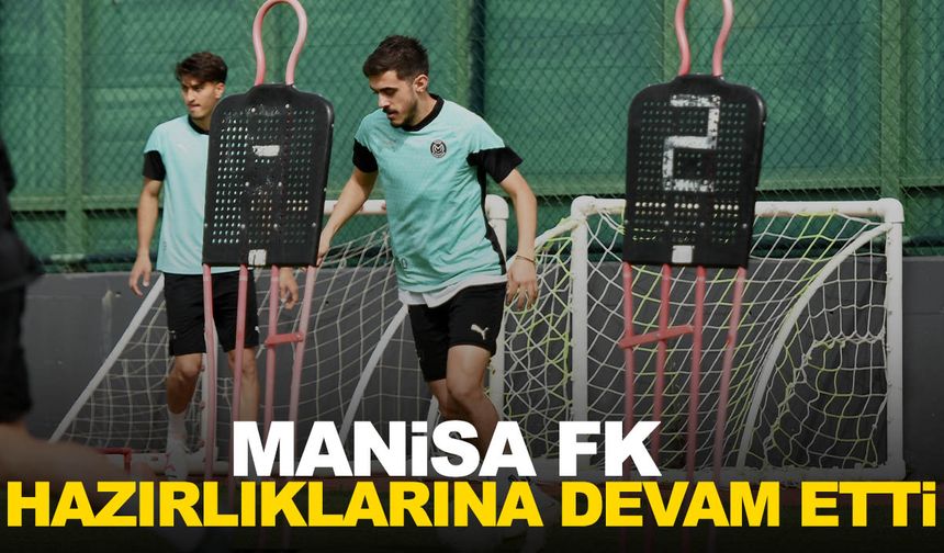 Manisa FK Adanaspor hazırlıklarına devam etti