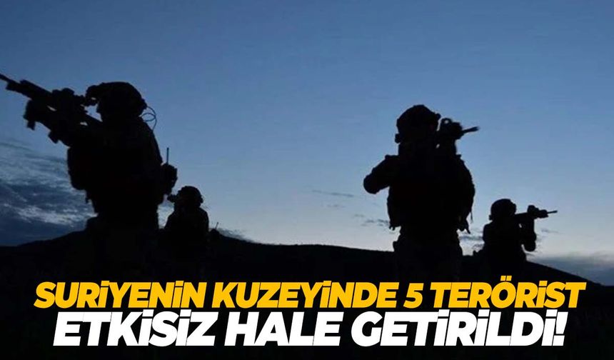 MSB duyurdu! 5 PKK’lı terörist etkisiz hale getirildi!