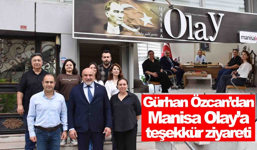 Gürhan Özcan’dan Manisa Olay’a teşekkür ziyareti