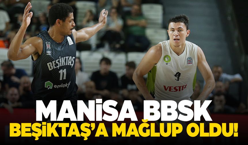Manisa BBSK evinde Beşiktaş’a mağlup oldu!