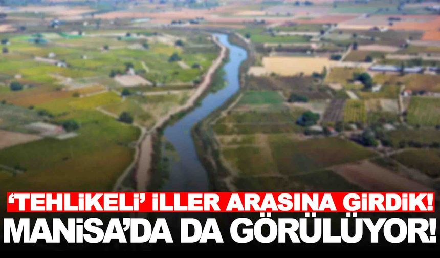 Harita güncellendi… Bu kez deprem değil… Manisa da ‘Tehlikeli’ iller arasında!