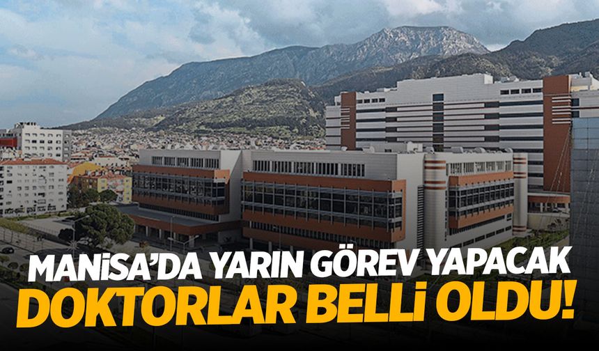 Manisa Hastanelerinde Görevli Doktorlar Açıklandı