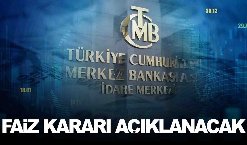 Merkez Bankası’nda karar günü… Faiz açıklanacak!