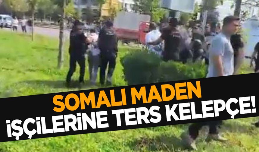 Somalı maden işçilerine ters kelepçe!