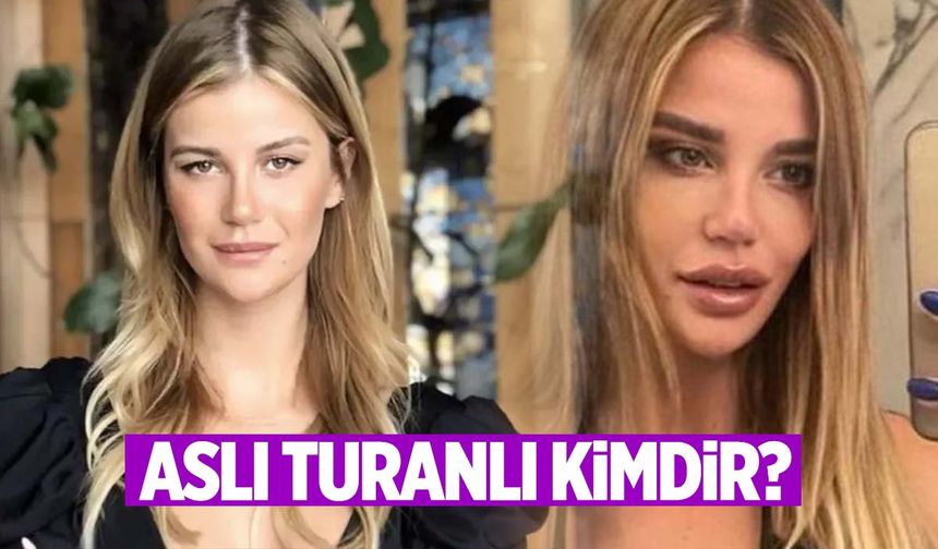 Aslı Turanlı kimdir? Kaç yaşında, nereli, kimin kızı?