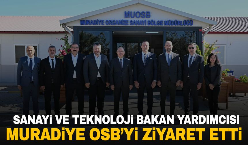 Bakan Yardımcısı İnan, Muradiye OSB’yi ziyaret etti