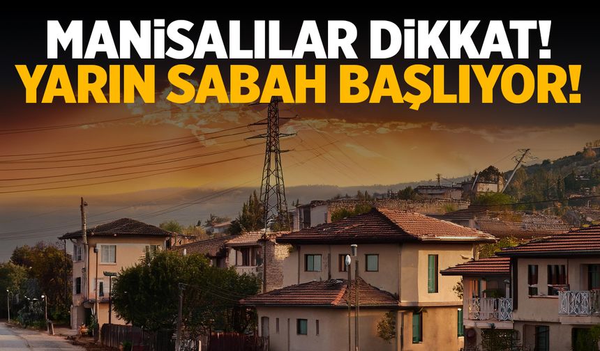 Manisalılar Dikkat! Sabah Başlayacak... 22 Ekim 2024 Salı Manisa Elektrik Kesintisi