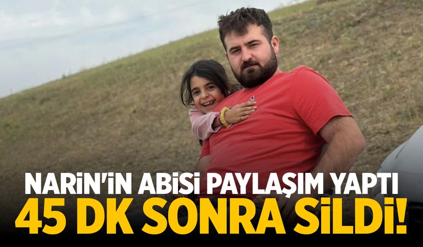 Narin’in Abisi Baran Güran'ın Paylaşımları Dikkat Çekti: 45 DK Sonra Sildi!