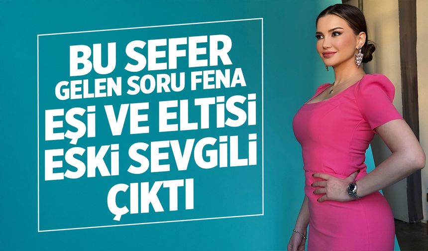 Esra Ezmeci'ye Şok Eden Soru: "Eşim ve Eltimin Eski Sevgili Olduğunu Öğrendim"