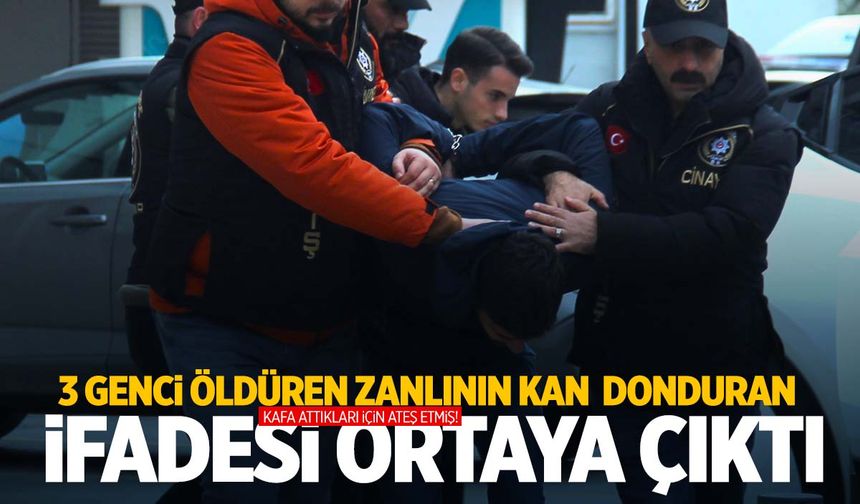 İzmir’de 3 genci öldüren zanlıdan kan donduran ifade: Kafa attılar ben de ateş ettim