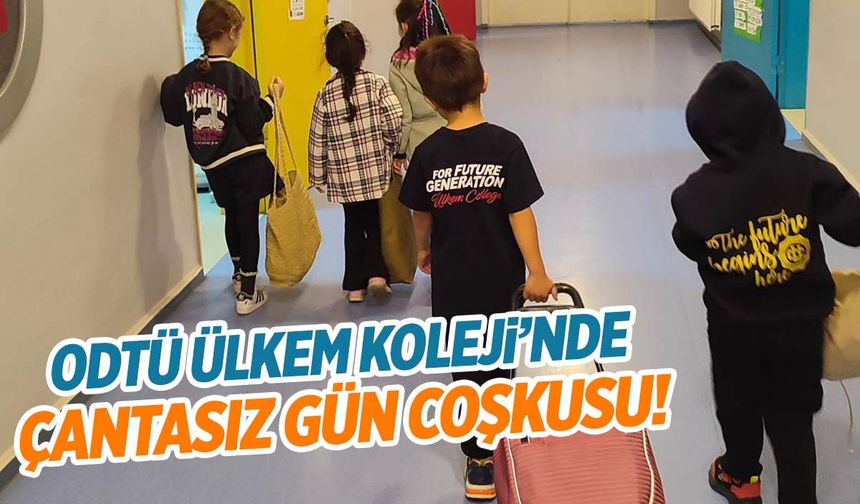 ODTÜ Ülkem Koleji’nde 'çantasız gün' coşkusu