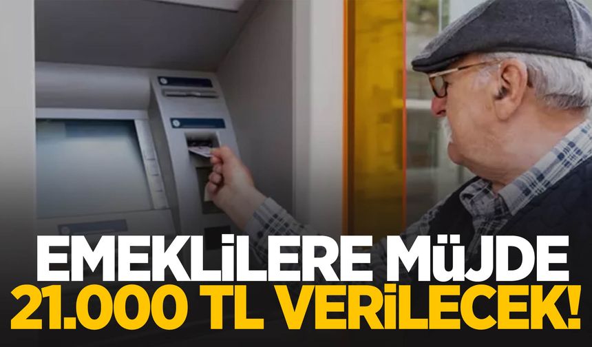 Promosyonlar güncellendi! Emeklilere 21.000 TL verilecek