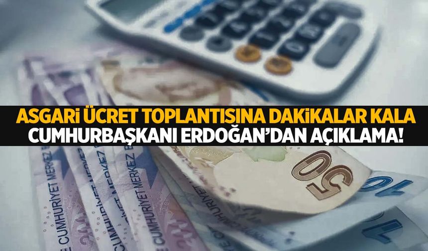 Asgari ücret toplantısına dakikalar kala Erdoğan’dan önemli açıklama: ‘En iyi seviye…’