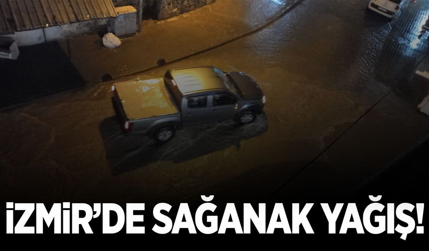 İzmir’de sağanak yağış! İş yerlerini su bastı