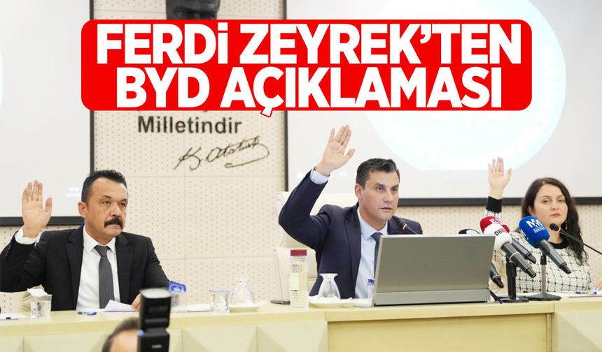 Ferdi Zeyrek’ten BYD açıklaması!