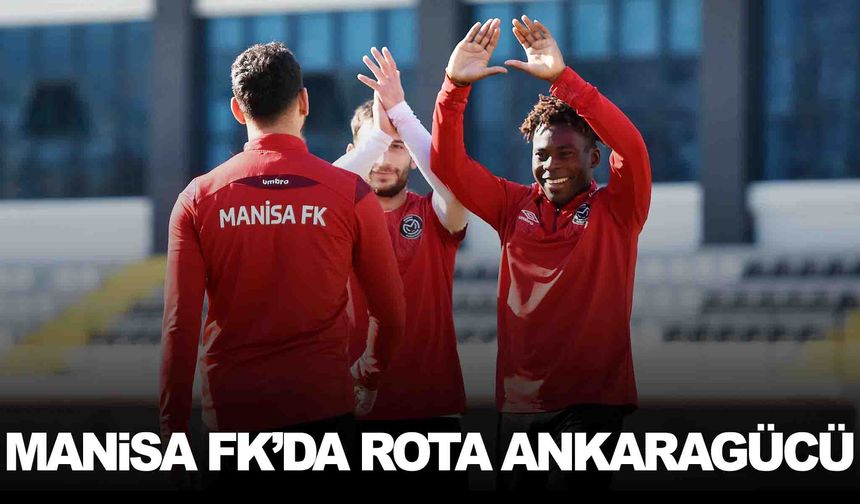 Rota Ankaragücü… Manisa FK’da hazırlıklar sürüyor