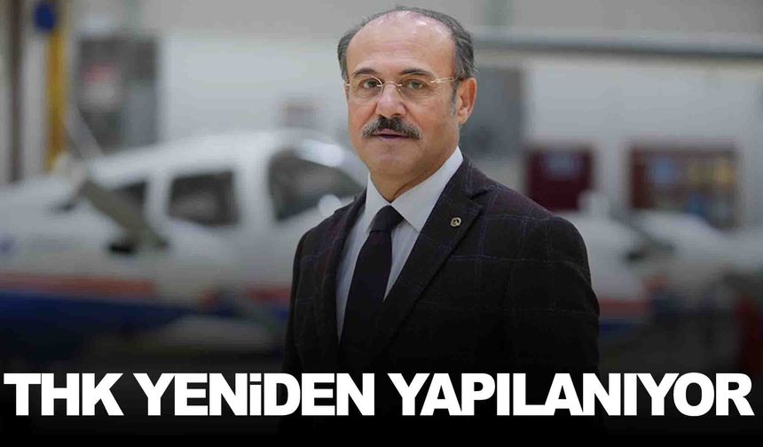 THK’nin yeniden yapılanma süreci 100. yılında tamamlanacak