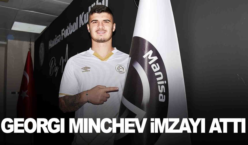 Manisa FK’dan golcü transferi… Georgi Minchev imzayı attı