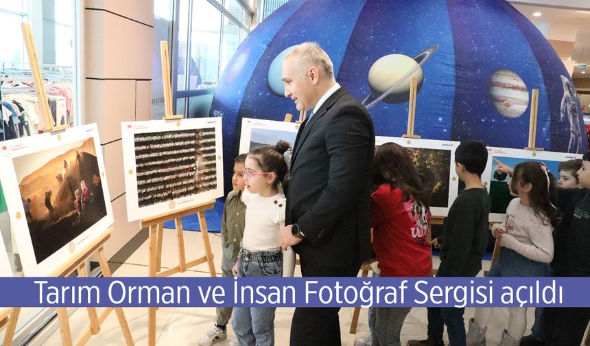 Tarım Orman ve İnsan Fotoğraf Sergisi açıldı