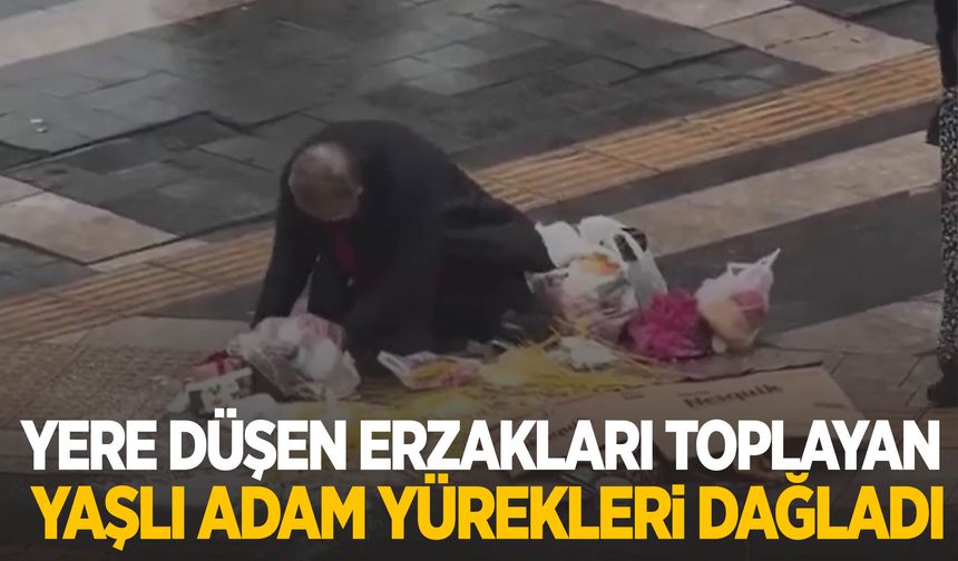 Yere düşen erzakları toplayan yaşlı adam yürekleri dağladı