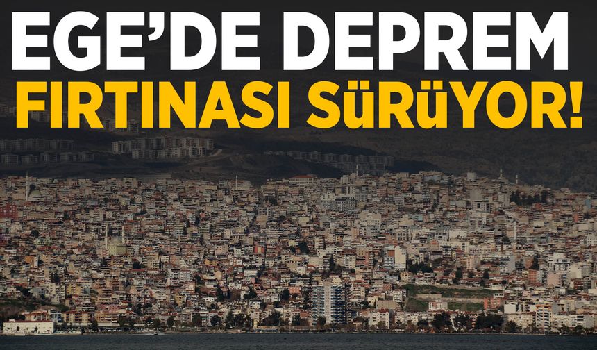 Ege’de bir haftada 500'ü aşkın deprem! Tsunami riski tartışılıyor