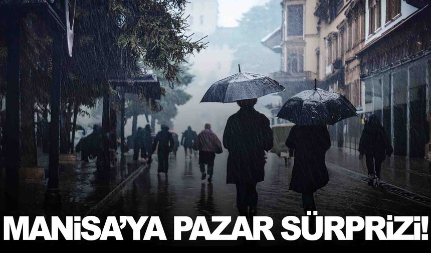 Manisalılara Pazar sürprizi yapabilir… Son tahminlerde görünüyor!