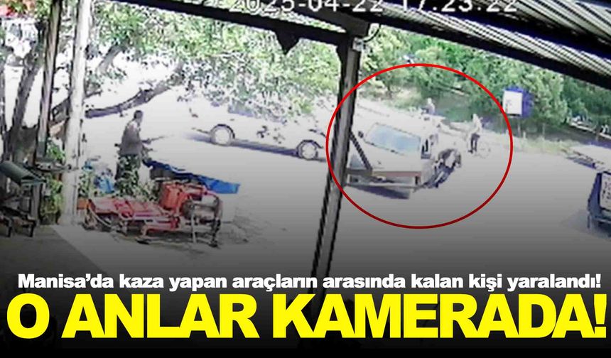 Manisa’da kaza yapan araçların arasında kalan kişi yaralandı!