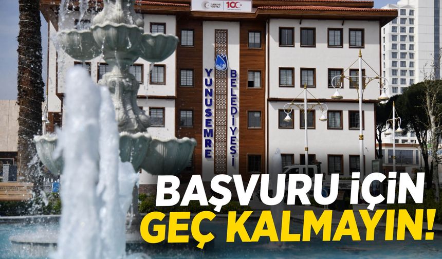 Yunusemre belediyesi duyurdu! Başvurular başladı…