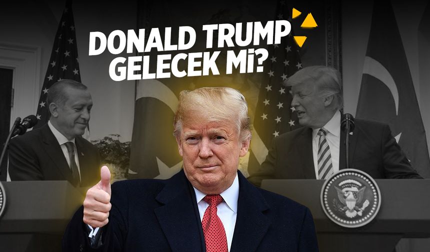 Donald Trump gelecek mi?