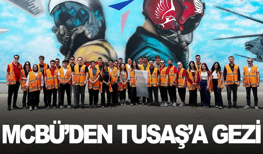 Manisa CBÜ’den TUSAŞ’a teknik gezi!