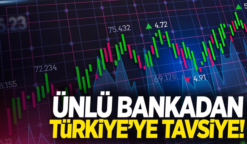 Dünyaca ünlü bankadan Türkiye borsasına “Nötr” tavsiyesi