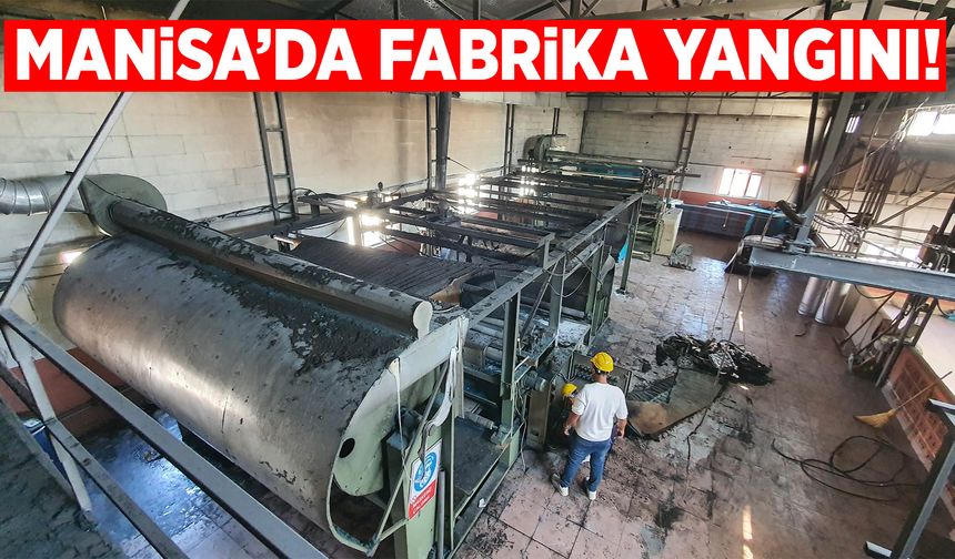 Manisa’da fabrika alevlere teslim oldu!