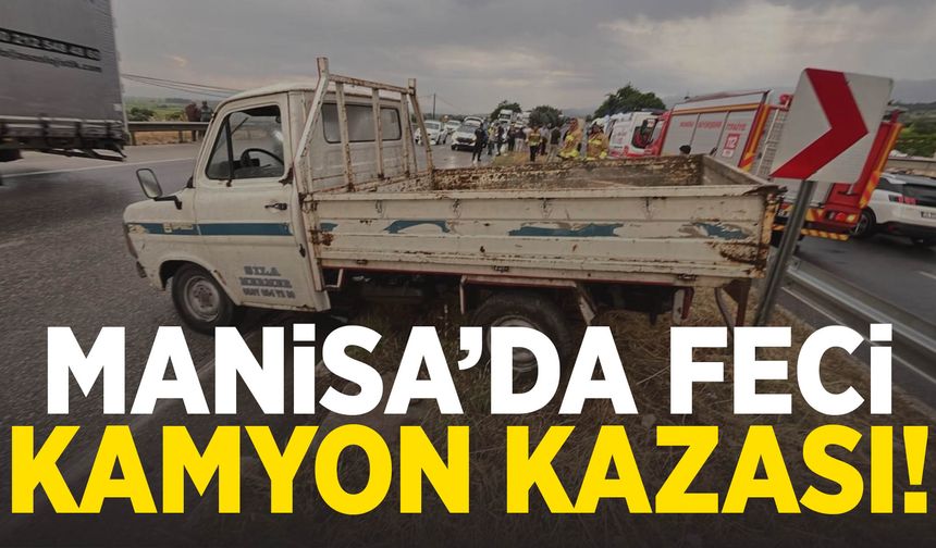 Manisa'da kamyonet refüje çarptı! 1 ölü, 1 yaralı