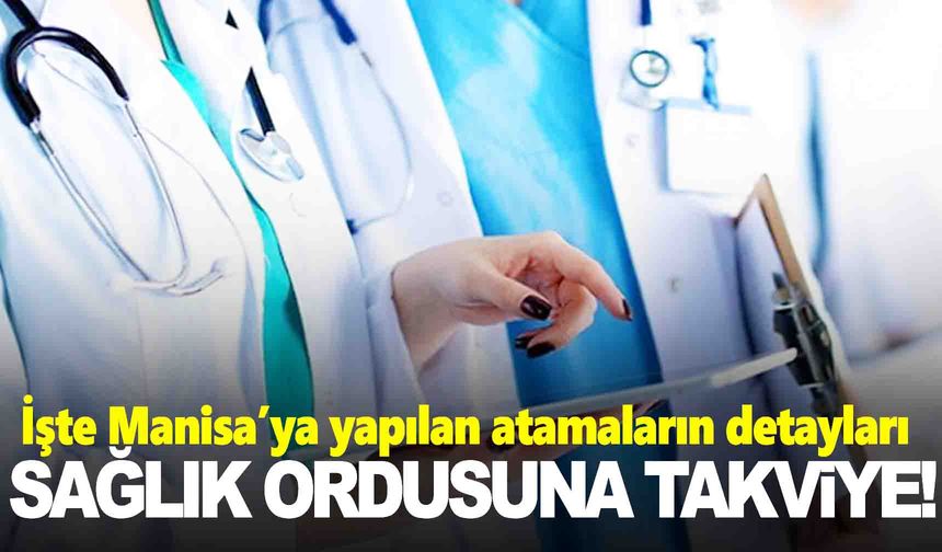 Manisa’ya 23 hekim ve 184 sağlık personeli atanıyor!