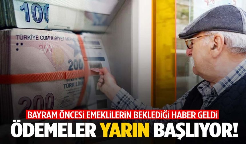 Milyonlarca emekli bu haberi bekliyordu… Ödemeler yarın başlıyor!