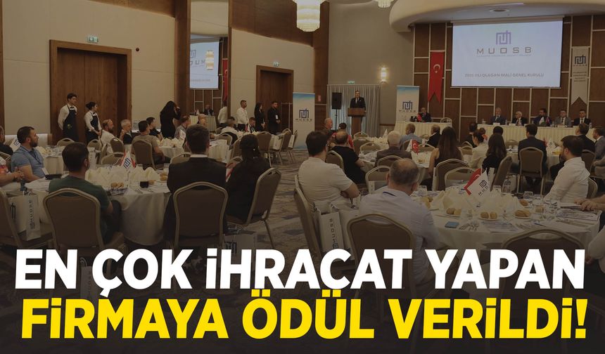 Muradiye OSB'de en çok ihracat yapan firmaya ödül verildi!