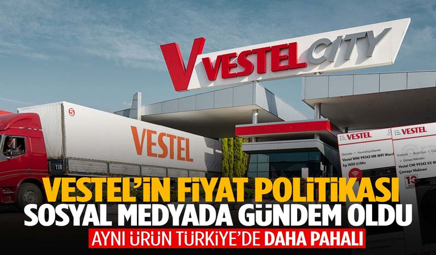 Vestel fiyat farkıyla gündemde… Aynı ürün Türkiye’de daha pahalı