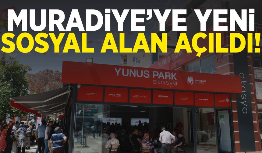 Muradiye’de yeni sosyal alan hizmete girdi!