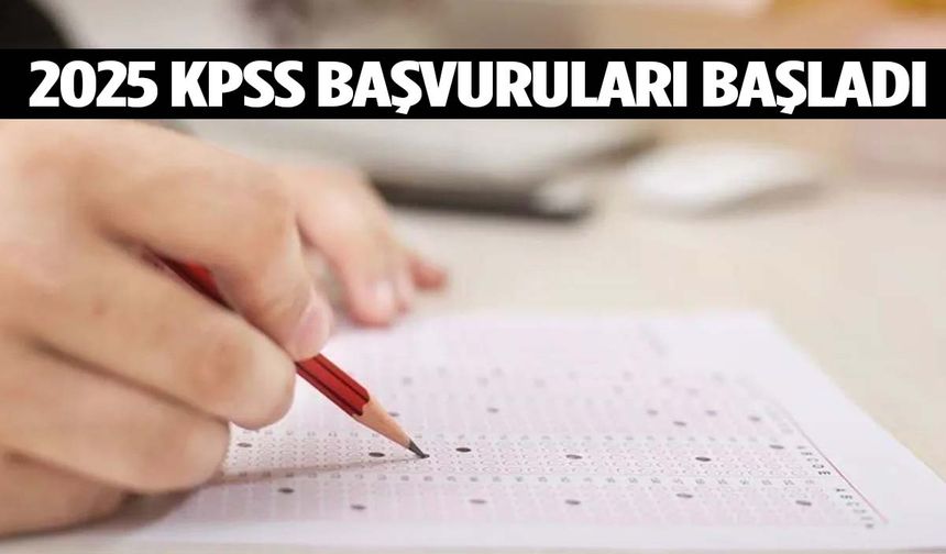 2025 KPSS başvuruları başladı!