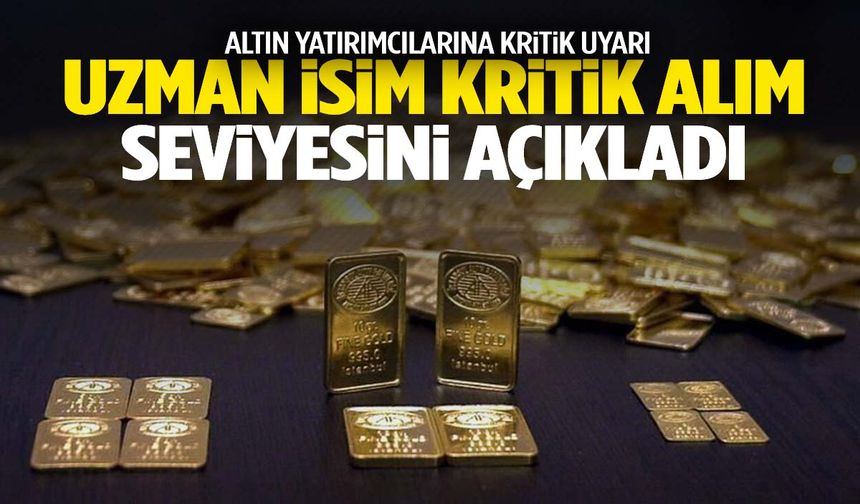 Altın yatırımcılarına uyarı… Uzman isim kritik alım seviyesi açıkladı!