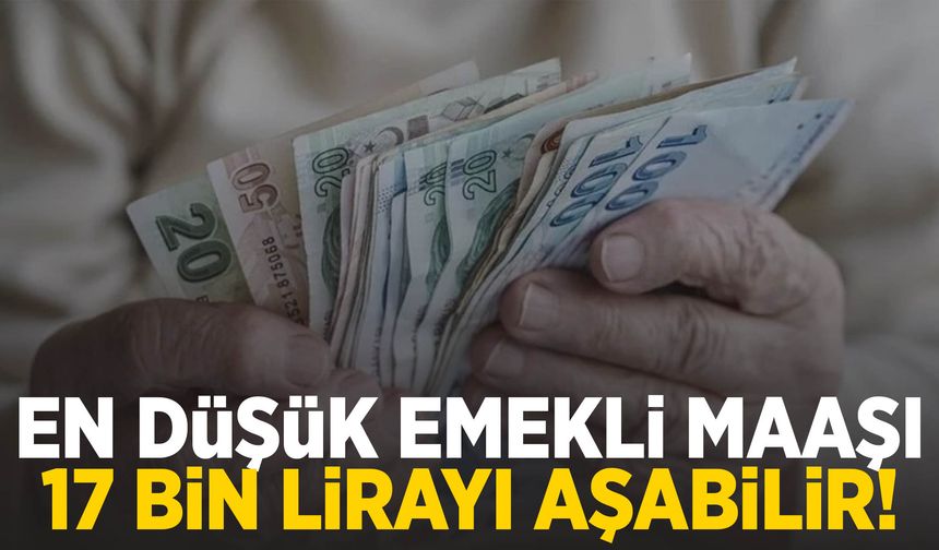 Emekliye Temmuz müjdesi: Maaşlar 17 bin lirayı aşabilir!