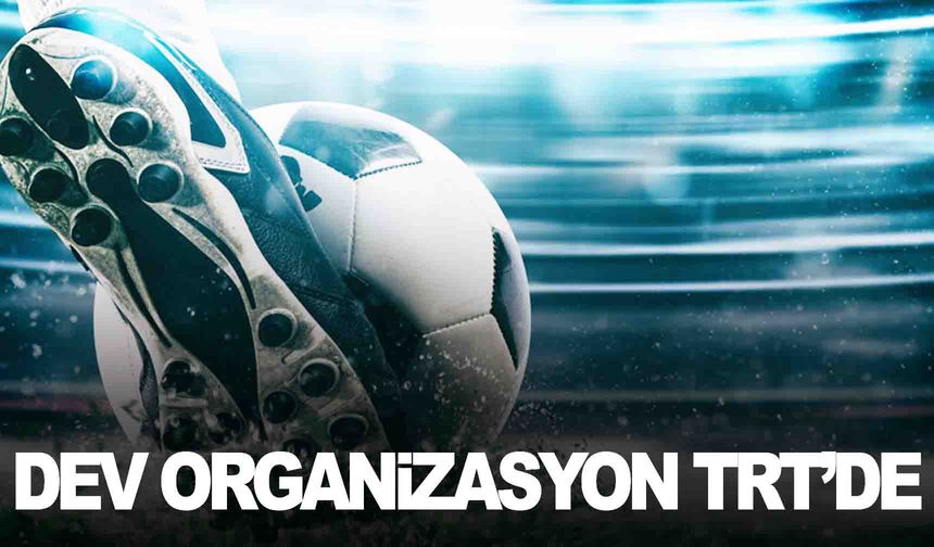 Futbol tutkunlarının beklediği haber geldi… FIFA Kulüpler Dünya Kupası TRT’de!