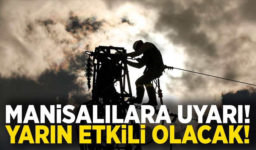 Manisa’da yetkili firma açıkladı! Saatlerce olmayacak…