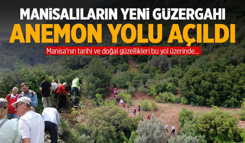 Manisalılar akın akın gidecek... Anemon Yolu açıldı!