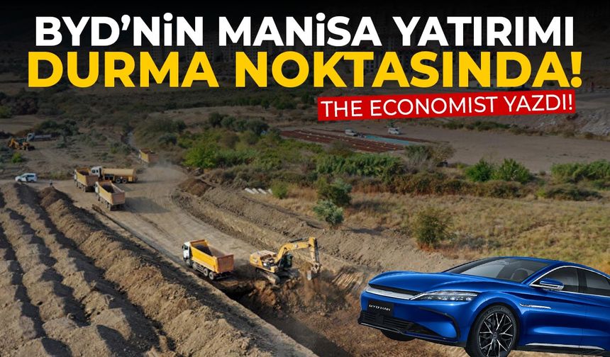 BYD'nin Manisa yatırımı askıda!