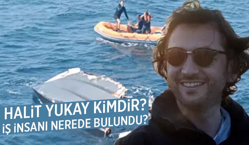 Halit Yukay Kimdir? Ünlü İş İnsanı Nerede Bulundu?