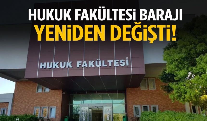 Hukuk fakültelerine girecek öğrenciler dikkat! Baraj değişti…